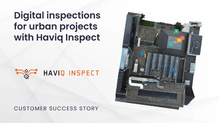 Haviq Inspect customer success story: digital inspection of an urban building roof, with observation markers on a 3D model